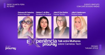 09/09 Experiência ProWay | Talk entre Mulheres sobre Carreiras em Tecnologia
