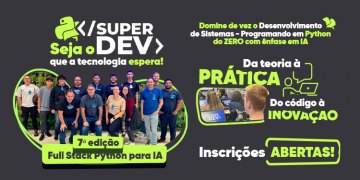 Destrave Sua Carreira Tech com Python: A 7ª Edição da Formação Super DEV que Está Revolucionando o Mercado